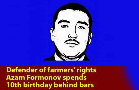 UZBEKISTAN: Defender of farmers’ rights Azam Formonov spends 10th birthday behind bars